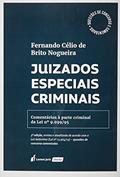 Ler Juizados Especiais Criminais - 3ª Ed. - 2022, do autor Fernando Célio de Brito Nogueira Ler Juizados Especiais Criminais - 3ª Ed. - 2022, do autor Fernando Célio de Brito Nogueira