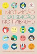 Ler Motivação e satisfação no trabalho:: em busca do bem-estar de indivíduos e organizações, do autor Carolina Walger; Larissa Viapiana; Mariana Monfort Barboza Ler Motivação e satisfação no trabalho:: em busca do bem-estar de indivíduos e organizações, do autor Carolina Walger; Larissa Viapiana; Mariana Monfort Barboza