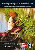 Ler Um Espelho para a Humanidade: Uma Introdução à Antropologia Cultural, do autor Conrad Phillip Kottak