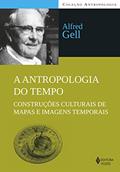 Ler A antropologia do tempo: Construções culturais de mapas e imagens temporais, do autor Alfred Gell Ler A antropologia do tempo: Construções culturais de mapas e imagens temporais, do autor Alfred Gell