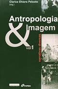 Ler Antropologia e Imagem. Narrativas Diversas - Volume 1, do autor Clarice Elhlers Peixoto