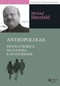 Ler Antropologia: Guia do estudante à teoria e ao método antropológico, do autor Michael Herzfeld Ler Antropologia: Guia do estudante à teoria e ao método antropológico, do autor Michael Herzfeld