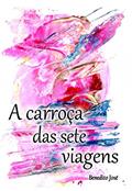Ler A carroça das sete viagens, do autor Benedito José