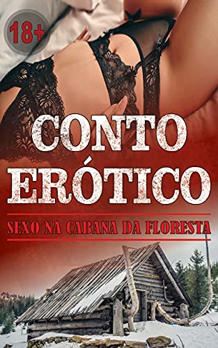 Ler Conto erótico - Sexo na cabana da floresta, do autor Laura