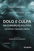 Ler Dolo e Culpa na Corrupção Política: Improbidade e Imputação Subjetiva, do autor Fernando Gaspar Neisser