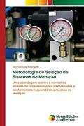 Ler Metodologia de Seleção de Sistemas de Medição: Uma abordagem teórica e normativa através de recomendações direcionadas a conformidade requerida do processo de medição, do autor Jackson Luis Schirigatti Ler Metodologia de Seleção de Sistemas de Medição: Uma abordagem teórica e normativa através de recomendações direcionadas a conformidade requerida do processo de medição, do autor Jackson Luis Schirigatti