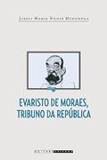 Ler Evaristo de Moraes, tribuno da república, do autor Joseli Maria Nunes Mendonça