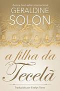 Ler A Filha da Tecelã, do autor Geraldine Solon