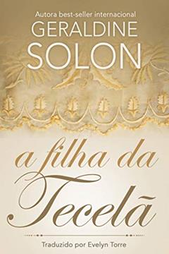 A Filha da Tecelã, do autor Geraldine Solon