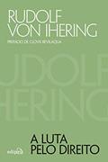 Ler A luta pelo Direito, do autor Rudolf Von Ihering Ler A luta pelo Direito, do autor Rudolf Von Ihering