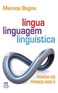 Ler Língua, linguagem, linguística: pondo os pingos nos ii (Estratégias de ensino Livro 50), do autor Marcos Bagno