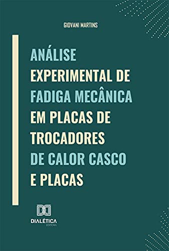 Ler Análise experimental de fadiga mecânica em placas de trocadores de calor casco e placas, do autor Giovani Martins Ler Análise experimental de fadiga mecânica em placas de trocadores de calor casco e placas, do autor Giovani Martins