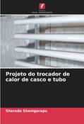 Ler Projeto do trocador de calor de casco e tubo, do autor Sharada Shanigarapu
