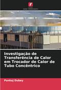 Ler Investigação de Transferência de Calor em Trocador de Calor de Tubo Concêntrico, do autor Pankaj Dubey