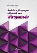 Ler Realidade, linguagem e metaética em Wittgenstein, do autor Léo Peruzzo Júnior Ler Realidade, linguagem e metaética em Wittgenstein, do autor Léo Peruzzo Júnior