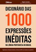 Ler Dicionário das 1000 Expressões Inéditas na Língua Portuguesa do Brasil: Registradas na Literatura Brasileira, em Letras da MPB e nas Histórias em Quadrinhos, do autor Wagner Azevedo Ler Dicionário das 1000 Expressões Inéditas na Língua Portuguesa do Brasil: Registradas na Literatura Brasileira, em Letras da MPB e nas Histórias em Quadrinhos, do autor Wagner Azevedo
