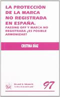Ler La protección de la marca no registrada en España, do autor Cristina Díaz