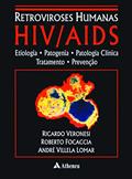 Ler Retroviroses Humanas HIV/AIDS: Etiologia, Patogenia, Patologia Clínica, Tratamento e Prevenção, do autor Ricardo Veronesi; Roberto Focaccia; André Villela Lomar