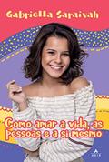 Ler Como amar a vida, as pessoas e a si mesmo, do autor Gabriella Saraivah Ler Como amar a vida, as pessoas e a si mesmo, do autor Gabriella Saraivah