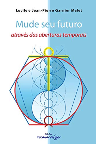 Ler Mude Seu Futuro Atraves Das Aberturas Temporais, do autor Y Jp Garnier Malet Ler Mude Seu Futuro Atraves Das Aberturas Temporais, do autor Y Jp Garnier Malet