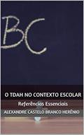 Ler O TDAH no Contexto Escolar: Referências Essenciais (1), do autor Alexandre Castelo Branco Herênio