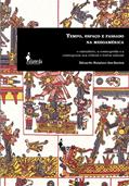 Ler Tempo, Espaço e Passado na Mesoamérica: o Calendário, a Cosmografia e a Cosmogonia nos Códices e Textos Nahuas, do autor Eduardo Natalino dos Santos