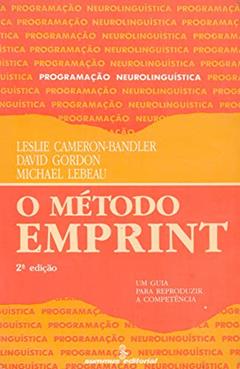 O método emprint: um guia para reproduzir a competência, do autor Michael Lebeau; Leslie Cameron-Bandler; David Gordon