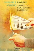 Ler Payback: A dívida e o lado sombrio da riqueza, do autor Margaret Atwood Ler Payback: A dívida e o lado sombrio da riqueza, do autor Margaret Atwood