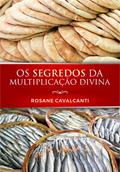 Ler Os Segredos da Multiplicação Divina, do autor Rosane Cavalcanti