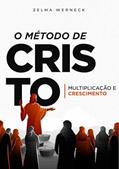 Ler O Método de Cristo: Multiplicação e Crescimento, do autor Zelma Verneck Lemos