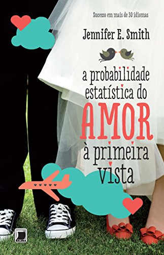 Ler A probabilidade estatística do amor à primeira vista, do autor Jennifer E. Smith