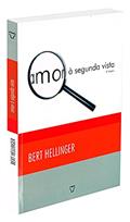 Ler Amor A Segunda Vista, do autor Autor Bert Hellinger Ler Amor A Segunda Vista, do autor Autor Bert Hellinger