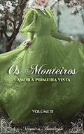 Ler Os Monteiros: Amor à Primeira Vista, do autor Veronica Bondezan; Veronica Bondezan Ler Os Monteiros: Amor à Primeira Vista, do autor Veronica Bondezan; Veronica Bondezan
