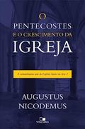 Ler Pentecostes e o Crescimento da Igreja, o, do autor Augustus Nicodemus Lopes