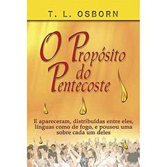 O Propósito do Pentecoste, do autor T.l Osborn