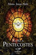 Ler Rumo a pentecostes, do autor Monsenhor Jonas Abib