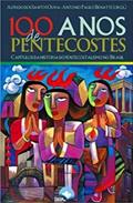 Ler 100 Anos de Pentecostes, do autor Alfredo dos Santos Oliva