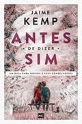 Ler Antes de dizer sim!: Um guia para noivos e seus conselheiros, do autor Jaime Kemp