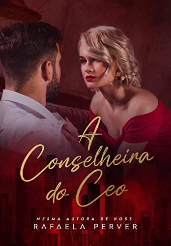 Ler A Conselheira do CEO: (Livro Único), do autor Rafaela Perver Ler A Conselheira do CEO: (Livro Único), do autor Rafaela Perver