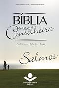 Ler Bíblia de Estudo Conselheira - Salmos: Acolhimento . Reflexão . Graça, do autor Sociedade Bíblica do Brasil