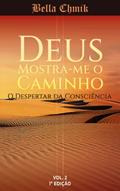 Ler DEUS MOSTRA-ME O CAMINHO: VOL. II - ONDE NASCE DEUS (COLEÇÃO ONDE NASCE DEUS Livro 2), do autor Bella Chmik