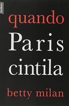 Quando Paris cintila (edição de bolso), do autor Betty Milan