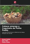 Ler Cabaça amarga e Cogumelo de Palha Paddy: Importância Nutricional e Medicinal da Cabaça Amarga e do Canudo, do autor Anam Zahid; Gao Yike; Fozia Fozia