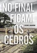 Ler No Final Ficam os Cedros, do autor Pierre Jarawan Ler No Final Ficam os Cedros, do autor Pierre Jarawan