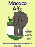 Ler História Bilíngue em Português e Alemão: Macaco - Affe (Série "Aprender alemão" Livro 3), do autor Colin Hann; Pedro Páramo