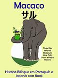 Ler História Bilíngue em Português e Japonês: Macaco (Série "Aprender japonês" Livro 3), do autor Colin Hann; Pedro Páramo