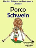 Ler História Bilíngue em Português e Alemão: Porco - Schwein, do autor Colin Hann; Pedro Páramo