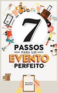 Ler 7 Passos para um Evento Perfeito, do autor Tatiana Benites