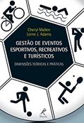 Ler Gestão de eventos esportivos, recreativos e turísticos: dimensões teóricas e práticas, do autor Cheryl Mallen; Lorne J. Adams Ler Gestão de eventos esportivos, recreativos e turísticos: dimensões teóricas e práticas, do autor Cheryl Mallen; Lorne J. Adams