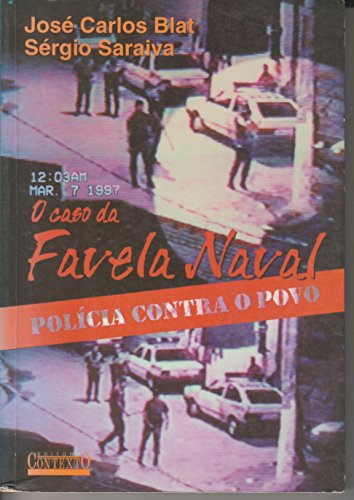 Ler O caso da favela naval, do autor Jose Carlos Blat; Sergio Saraiva
